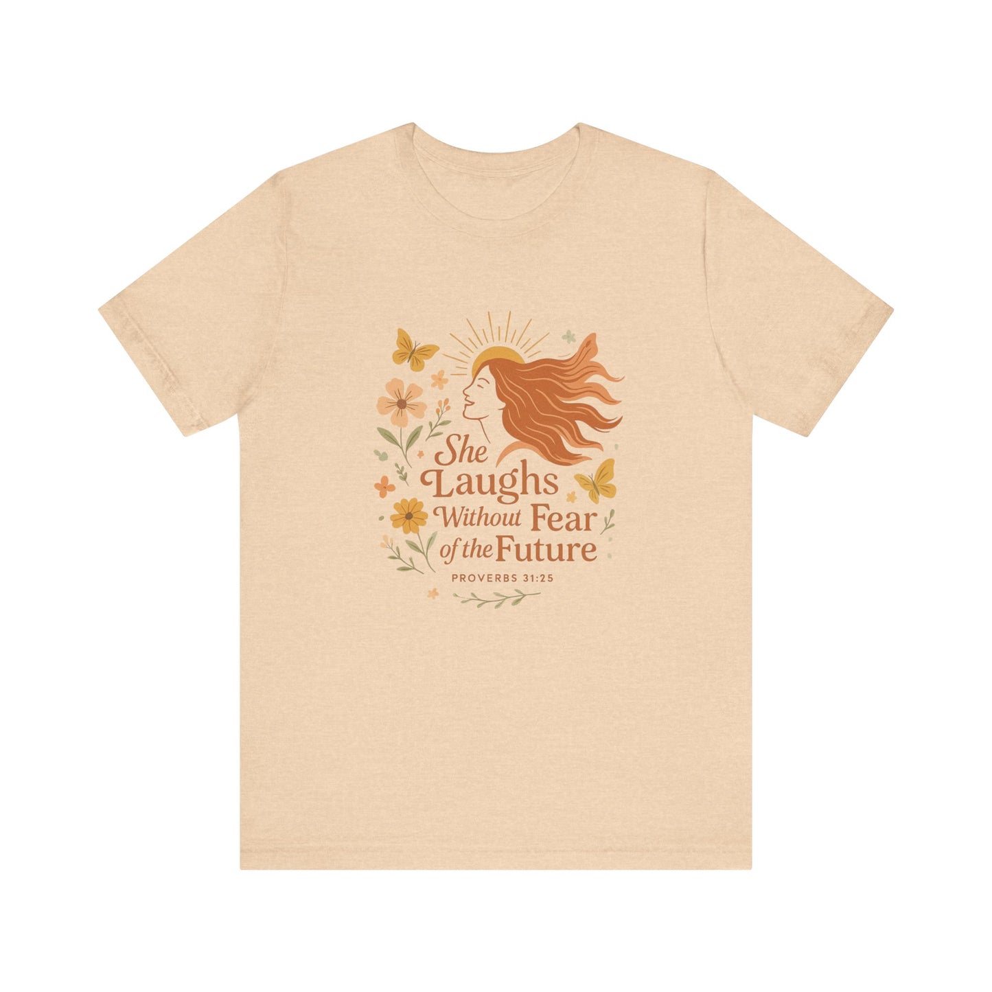 Empowering Quote Tee - "She Laughs Without Fear of the Future" - Motivational Shirt for Women, Inspirational Gift, Relaxed Fit