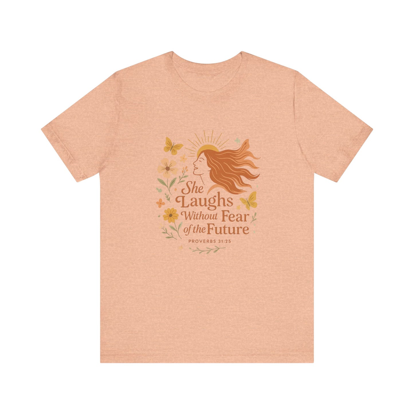 Empowering Quote Tee - "She Laughs Without Fear of the Future" - Motivational Shirt for Women, Inspirational Gift, Relaxed Fit