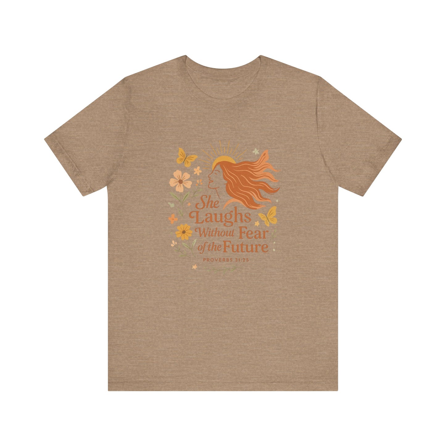 Empowering Quote Tee - "She Laughs Without Fear of the Future" - Motivational Shirt for Women, Inspirational Gift, Relaxed Fit