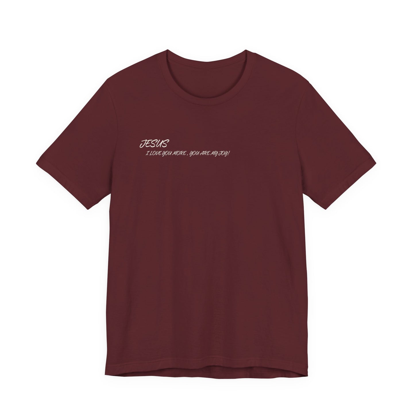 Sacrifices of Joy Tee — "Jesus I Love You More" Christian T-Shirt