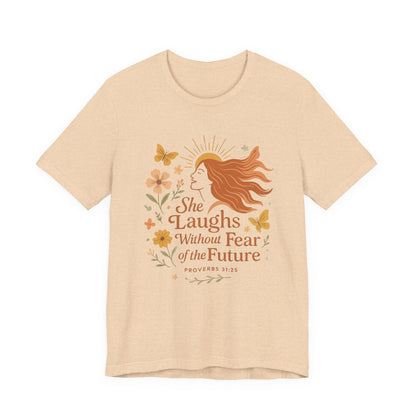 she laughs without fear of the future woman's t-shirt
