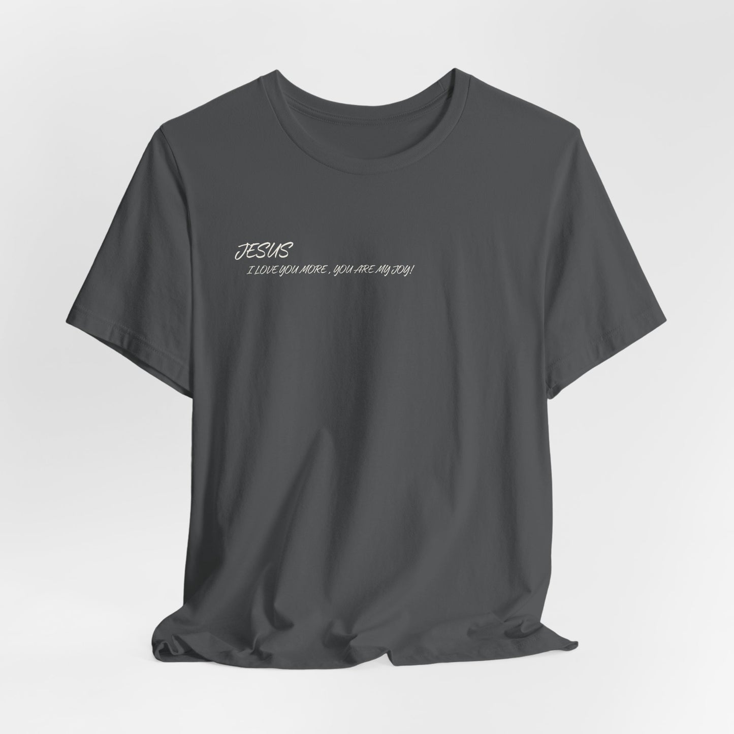 Sacrifices of Joy Tee — "Jesus I Love You More" Christian T-Shirt