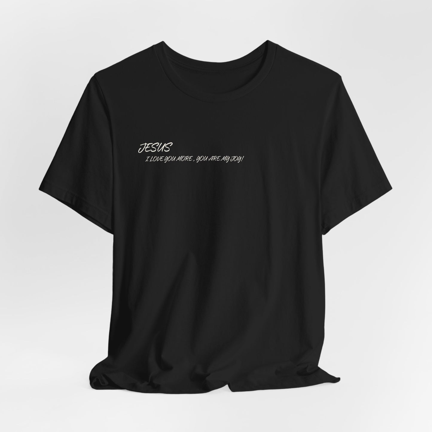 Sacrifices of Joy Tee — "Jesus I Love You More" Christian T-Shirt