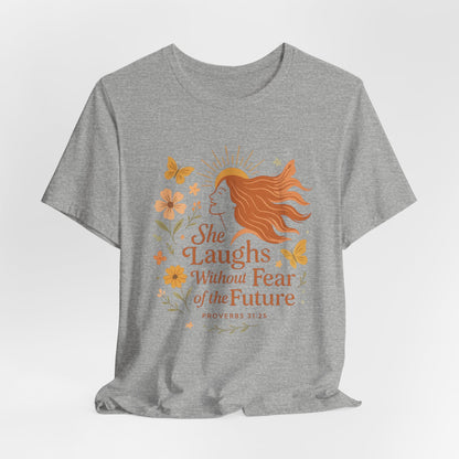 she laughs without fear of the future woman's t-shirt