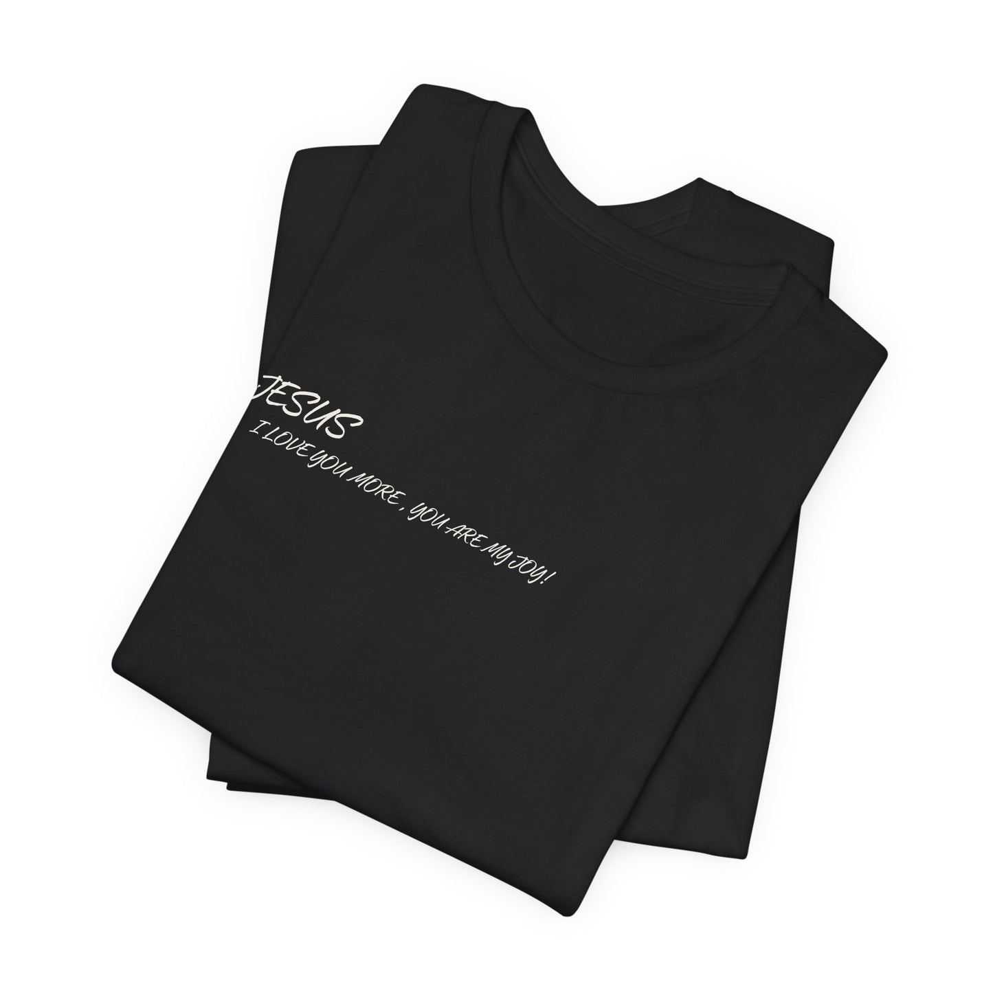 Sacrifices of Joy Tee — "Jesus I Love You More" Christian T-Shirt