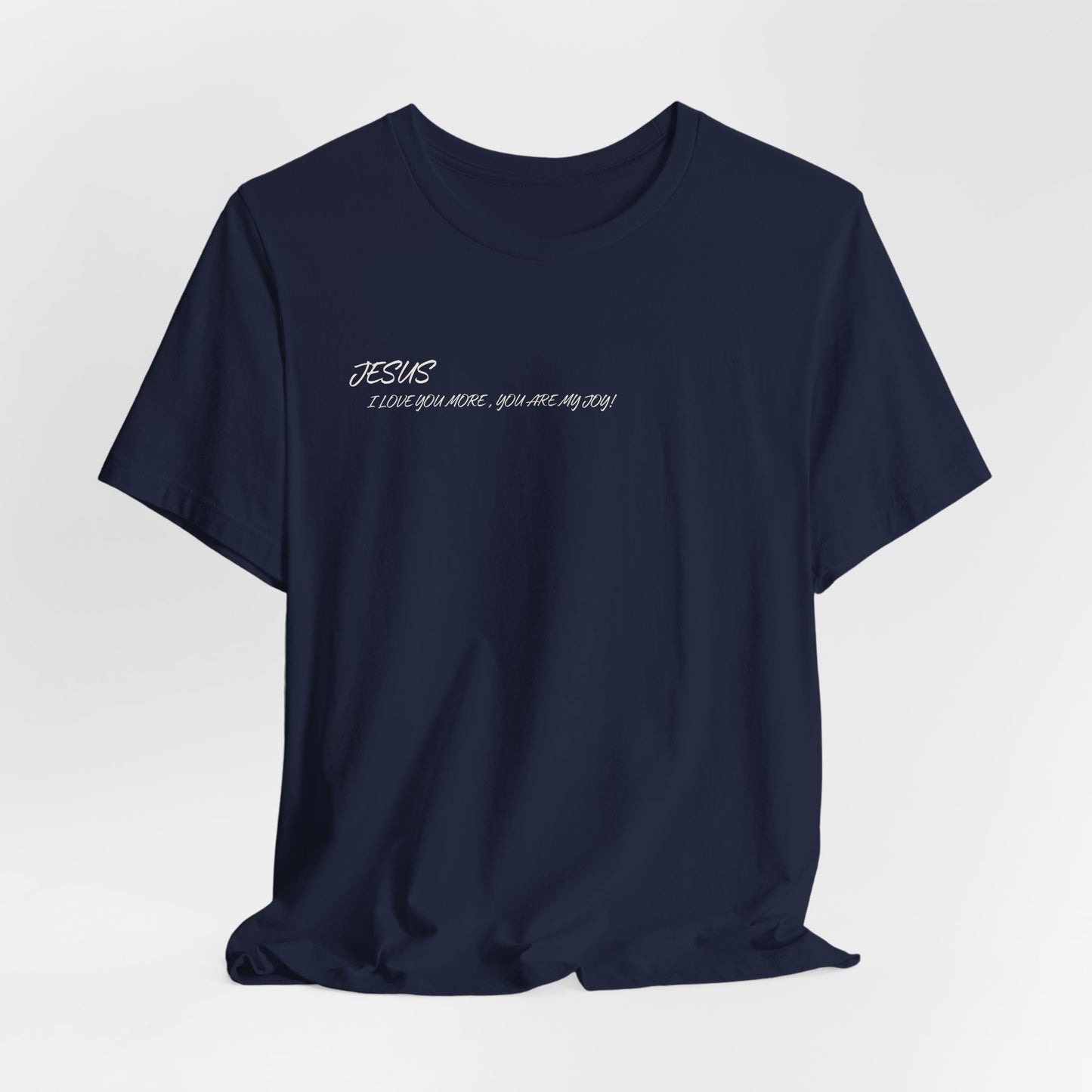 Sacrifices of Joy Tee — "Jesus I Love You More" Christian T-Shirt