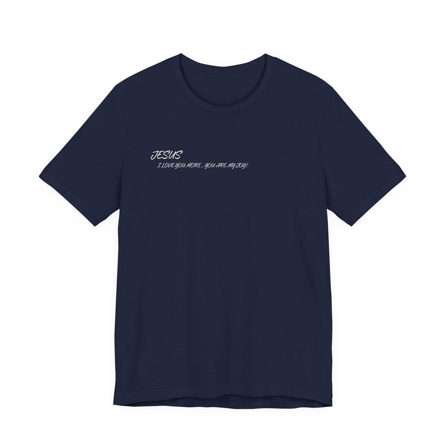 Sacrifices of Joy Tee — "Jesus I Love You More" Christian T-Shirt