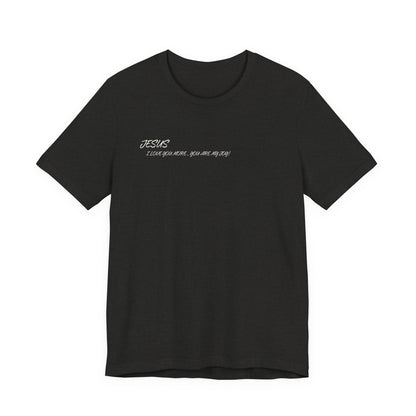 Sacrifices of Joy Tee — "Jesus I Love You More" Christian T-Shirt