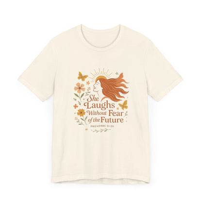 Empowering Quote Tee - "She Laughs Without Fear of the Future" - Motivational Shirt for Women, Inspirational Gift, Relaxed Fit
