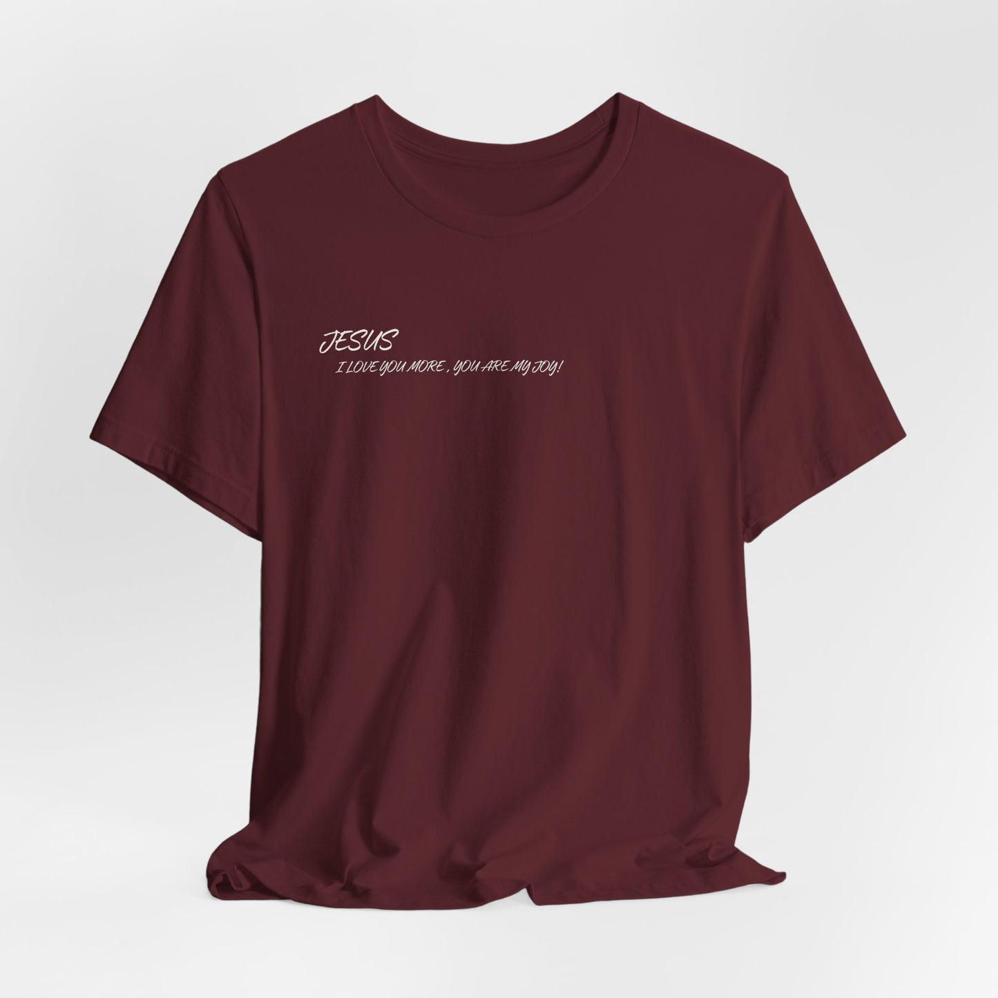 Sacrifices of Joy Tee — "Jesus I Love You More" Christian T-Shirt