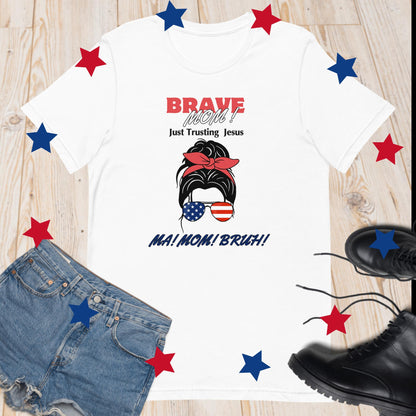 BRAVE MOM JUST TRUSTING JESUS (MA! MOM! BRUH!)